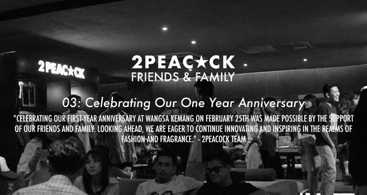 03: 2PEACOCK Celebrates Its 1 Year Anniversary at Wangsa Kemang: Exclusive Release of ‘Lifted Essentials’ and HABIT of 2PEACOCK
